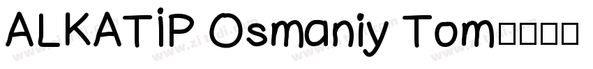 ALKATIP Osmaniy Tom字体转换